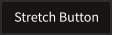 Stretch Button